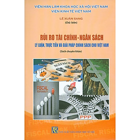 [Download Sách] Rủi Ro Tài Chính - Ngân Sách: Lý Luận, Thực Tiễn Và Giải Pháp Chính Sách Cho Việt Nam