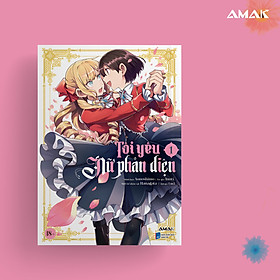 [Manga] Tôi Yêu Nữ Phản Diện - Tập 1 - Amakbooks