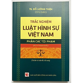 Sách - Trắc Nghiệm Luật Hình Sự Việt Nam Phần Các Tội Phạm