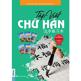 Tập Viết Chữ Hán Theo Giáo Trình Hán Ngữ Phiên Bản 3 - Hồng Hà