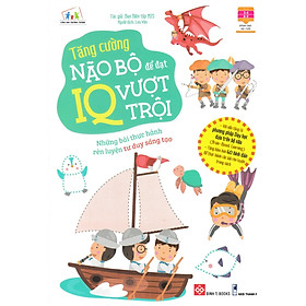 Tăng Cường Não Bộ Để Đạt IQ Vượt Trội – Những Bài Thực Hành Rèn Luyện Tư Duy Sáng Tạo _DTI