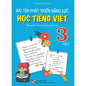 Sách - Bài tập phát triển năng lực học Tiếng Việt 3 tập 1 (Biên soạn theo chương trình sgk mới)
