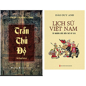 Download sách Combo Lịch Sử Việt Nam Từ Nguồn Gốc Đến Thế Kỷ XIX (Bìa Mềm)+Trần Thủ Độ (Tiểu Thuyết Lịch Sử)