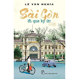 Sài Gòn - Đi Qua Ký Ức - Bản Quyền
