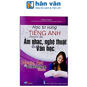 Học Từ Vựng Tiếng Anh Chuyên Đề Âm Nhạc, Nghệ Thuật, Văn Học