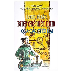 Sách [bìa mềm] - Lược Khảo Binh Chế Việt Nam Qua Các Thời Đại - Nguyễn Tường Phượng