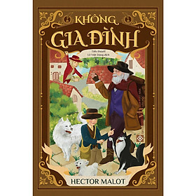 Sách - Không Gia Đình - Hector Malot - Đinh Tị Books