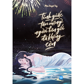 Sách Tỉnh Giấc Tan Mộng, Người Bên Gối Đã Không Còn