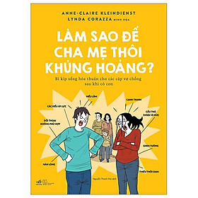 Làm Sao Để Cha Mẹ Thôi Khủng Hoảng