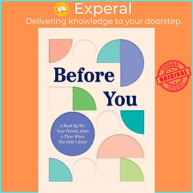 Hình ảnh Sách - Before You - A Book by Me, Your Parent, from a Time When You Didn't Exist by Quirk Books (UK edition, hardcover)