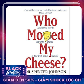 Who Moved My Cheese? - Ai Lấy Miếng Pho Mát Của Tôi