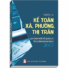 Nghiệp vụ Kế Toán Xã, Phường, Thị trấn - QĐ mới về Quản Lý Ngân Sách