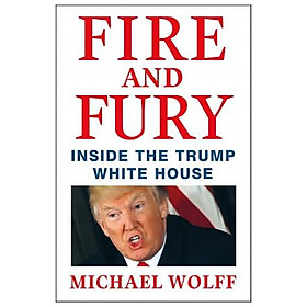 [Download Sách] Fire and Fury : Inside the Trump White House