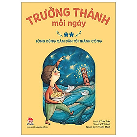 [Download Sách] Trưởng Thành Mỗi Ngày - Tập 2: Lòng Dũng Cảm Dẫn Tới Thành Công (Tái Bản 2021) - Tặng Kèm Postcard