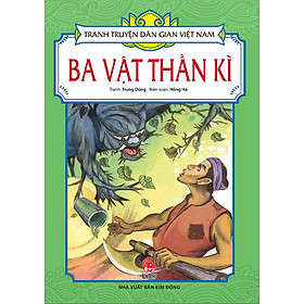 Hình ảnh Tranh Truyện Dân Gian Việt Nam - Ba Vật Thần Kì