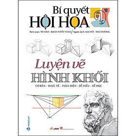 [Download Sách] Bí Quyết Hội Họa - Luyện Vẽ Hình Khối