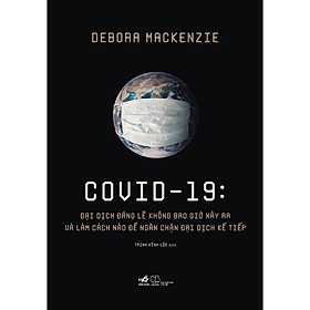 Covid - 19 Đại Dịch Đáng Lẽ Không Bao Giờ Xảy Ra Và Làm Cách Nào Để Ngăn