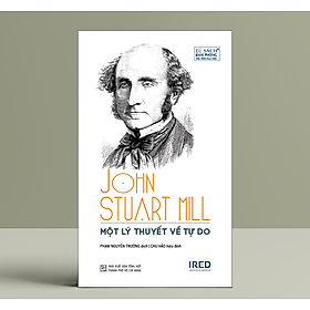 Một Lý Thuyết Về Tự Do (On Liberty) - John Stuart Mill - IRED Books