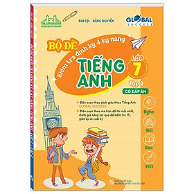 Global Success - Bộ Đề Kiểm Tra Định Kỳ 4 Kỹ Năng Tiếng Anh Lớp 7 - Tập 2 (Có Đáp Án)