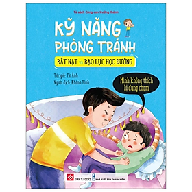 Sách Kỹ Năng Phòng Tránh Bắt Nạt Và Bạo Lực Học Đường