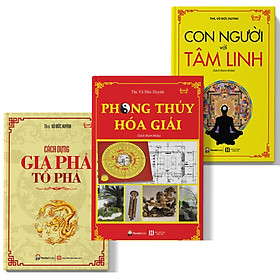 combo 3 cuốn sách phong thủy Con người với tâm linh,cách dựng gia phả tổ phả,phong thủy hóa giải