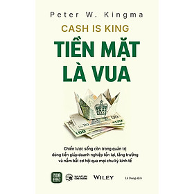 Sách - Cash Is King - Tiền Mặt Là Vua