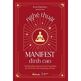 Nghệ Thuật Manifest Đỉnh Cao - Bản Quyền