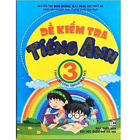 Hình ảnh Sách - Đề Kiểm Tra Tiếng Anh Lớp 3 - Theo chương trình SGK Mới