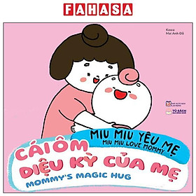 Miu Miu Yêu Mẹ - Miu Miu Love Mommy - Cái Ôm Diệu Kỳ Của Mẹ - Mommy's Magic Hug