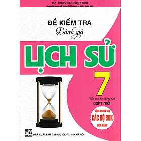 Đề Kiểm Tra Đánh Giá Lịch Sử Lớp 7 (Dùng Chung Cho Các Bộ SGK Hiện Hành)  - HA