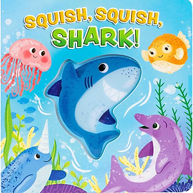Sách ngoại văn: Squish, Squish Shark!