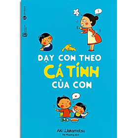 [Download Sách] Sách - Dạy Con Theo Cá Tính Của Con - Tái bản