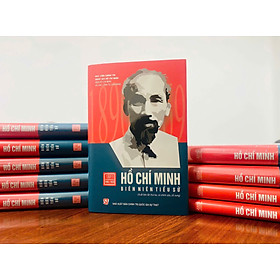 Hồ Chí Minh - Biên niên tiểu sử ( Xuất bản lần thứ ba, có chỉnh sửa, bổ sung) - Nhà Xuất Bản Chính Trị Quốc Gia Sự Thật