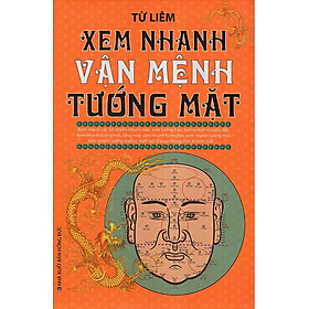 Xem Nhanh Vận Mệnh Tướng Mặt (Tái Bản 2017)