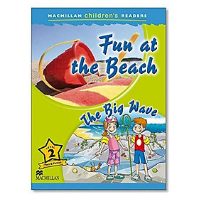 [Download Sách] Macmillan Children's Readers 2: Fun At The Beach / The Big Wave