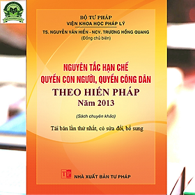 Nguyên tắc hạn chế quyền con người, quyền công dân theo Hiến pháp năm 2013 (sách chuyên khảo)