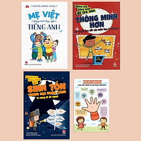 Combo Sách Rèn Luyện Trí Thông Minh Cho Trẻ: Mẹ Việt Giúp Con Học Tốt Tiếng Anh + Những Cách Thông Minh Để Trở Nên Thông Minh Hơn + Những Cách Thông Minh Để Sinh Tồn Trong Mọi Hoàn Cảnh + Poster An Toàn Cho Bé (Sách Làm Cha Mẹ / Sách Kĩ Năng Dành Cho Bé Yêu)