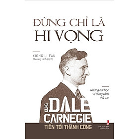 Hình ảnh Sách - Đừng Chỉ Là Hi Vọng - Cùng Dale Carnegie Tiến Tới Thành Công