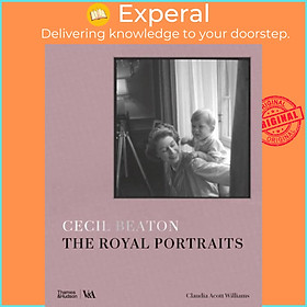 Sách - Cecil Beaton: The Royal Portraits (Victoria and Albert Museum) by Claudia Acott Williams (UK edition, hardcover)