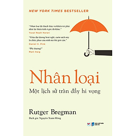 Sách Nhân Loại Một Lịch Sử Tràn Đầy Hi Vọng ( Tự khám phá bản chất tốt đẹp trong mình/ Tặng kèm Bookmark Happy)