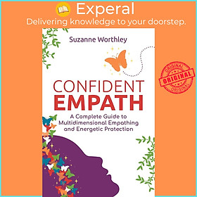Sách - Confident Empath - A Complete Guide to Multidimensional Empathing and by Suzanne Worthley (US edition, paperback)