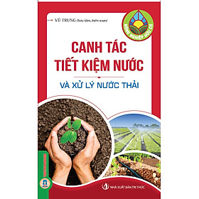 Nông Nghiệp Hữu Cơ - Canh Tác Tiết Kiệm Nước Và Xử Lý Nước Thải