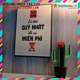 Tranh gỗ treo tường_Thời gian là thứ quý giá nhất vì nó miễn phí_CRN_01. Kích thước 27x20cm