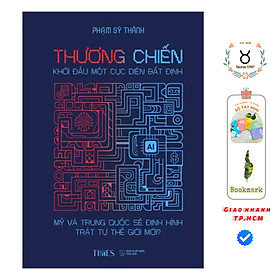 Thương Chiến - Khởi Đầu Một Cục Diện Bất Định (Phạm Sỹ Thành)