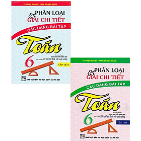 Sách - Combo Phân Loại Và Giải Chi Tiết Các Dạng Bài Tập Toán 6 Tập 1+2-