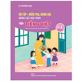 Sách - Ôn Tập - Kiểm Tra, Đánh Giá Năng Lực Học Sinh Môn Tiếng Việt Lớp 2 - Học kì I