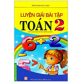 Luyện Giải Bài Tập Toán 2 - NXB Đồng Nai