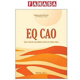 Sách - EQ Cao - Sức Mạnh Của Điềm Tĩnh Và Thấu Hiểu