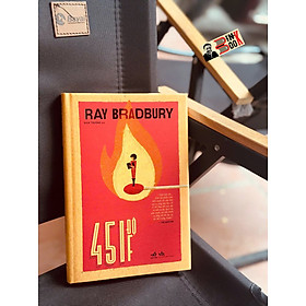 (Bìa cứng) 451 ĐỘ F – Ray Bradbury – Dick Trương dịch - Nhã Nam – NXB Văn Học