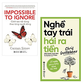 [Download Sách] Combo Nghề Tay Trái Hái Ra Tiền và Cách Tạo Nội Dung , Thao Túng Người Dùng (IMPOSSIBLE TO IGNORE)